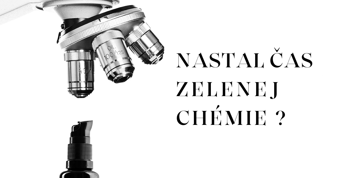 NASTAL ČAS ZELENEJ CHÉMIE 
